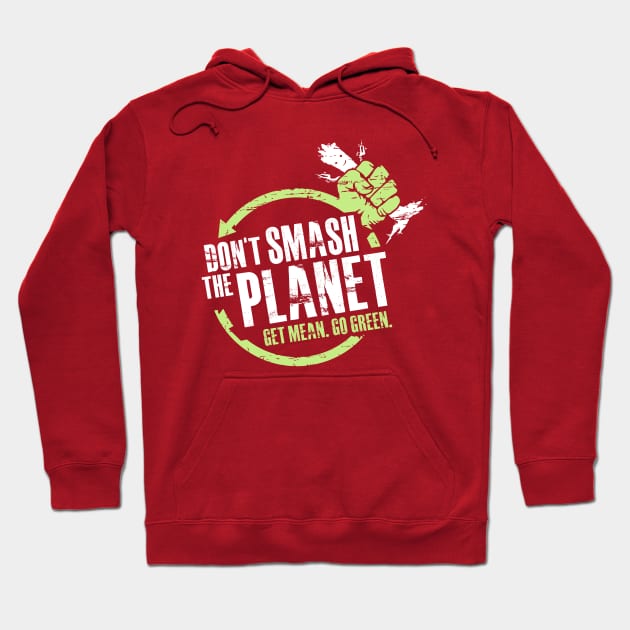 Don't Smash The Planet Hoodie by WarbucksDesign